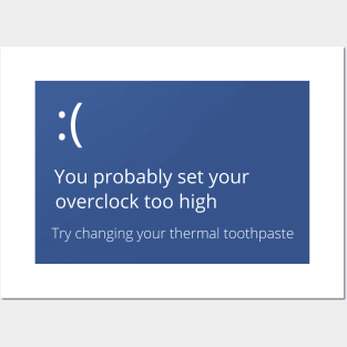 Blue Screen of Death BSOD Funny Overclock Thermal Toothpaste Posters and Art